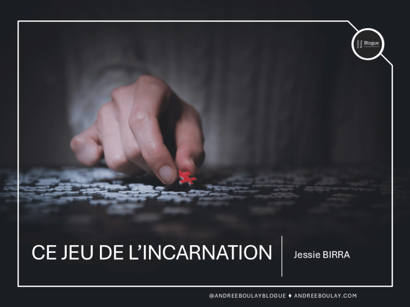 Jessie BIRRA | Ce jeu de l&rsquo;incarnation.