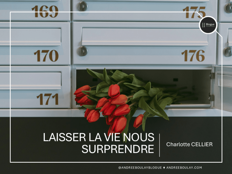 Charlotte CELLIER | Laisser la vie nous&nbsp;surprendre.