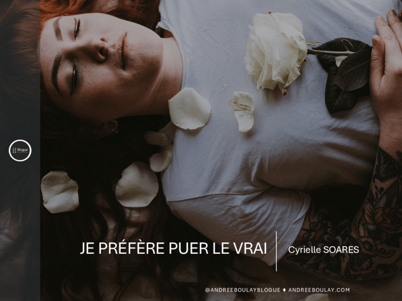Cyrielle SOARES | Je préfère puer le&nbsp;vrai.