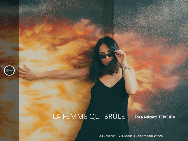 José Micard TEIXEIRA | La femme qui&nbsp;brûle.