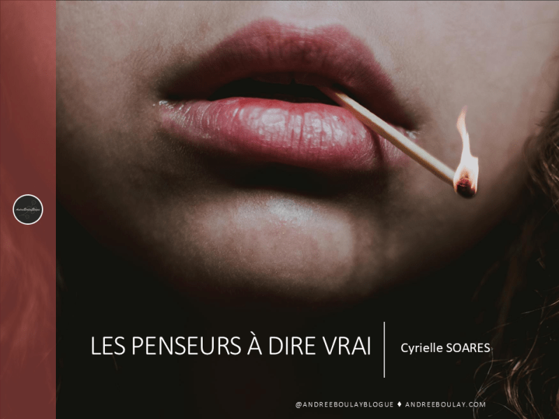 Cyrielle SOARES | Les penseurs à dire&nbsp;vrai.